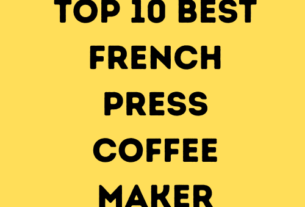 Top 10 Best French Press Coffee Maker