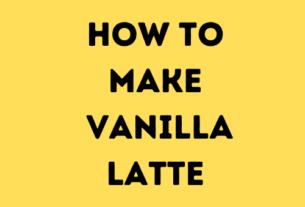 How to Make Vanilla Latte